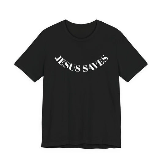Jesus Saves - Unisex T-Shirt