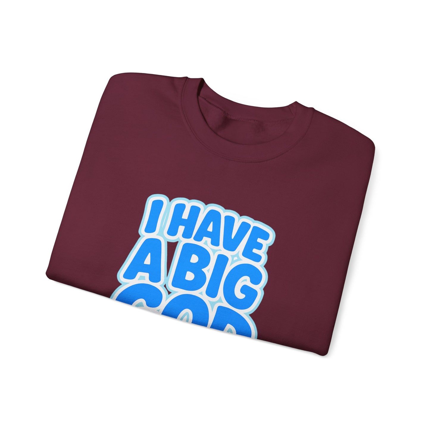I Have a Big God - Unisex Sweatshirt (B)