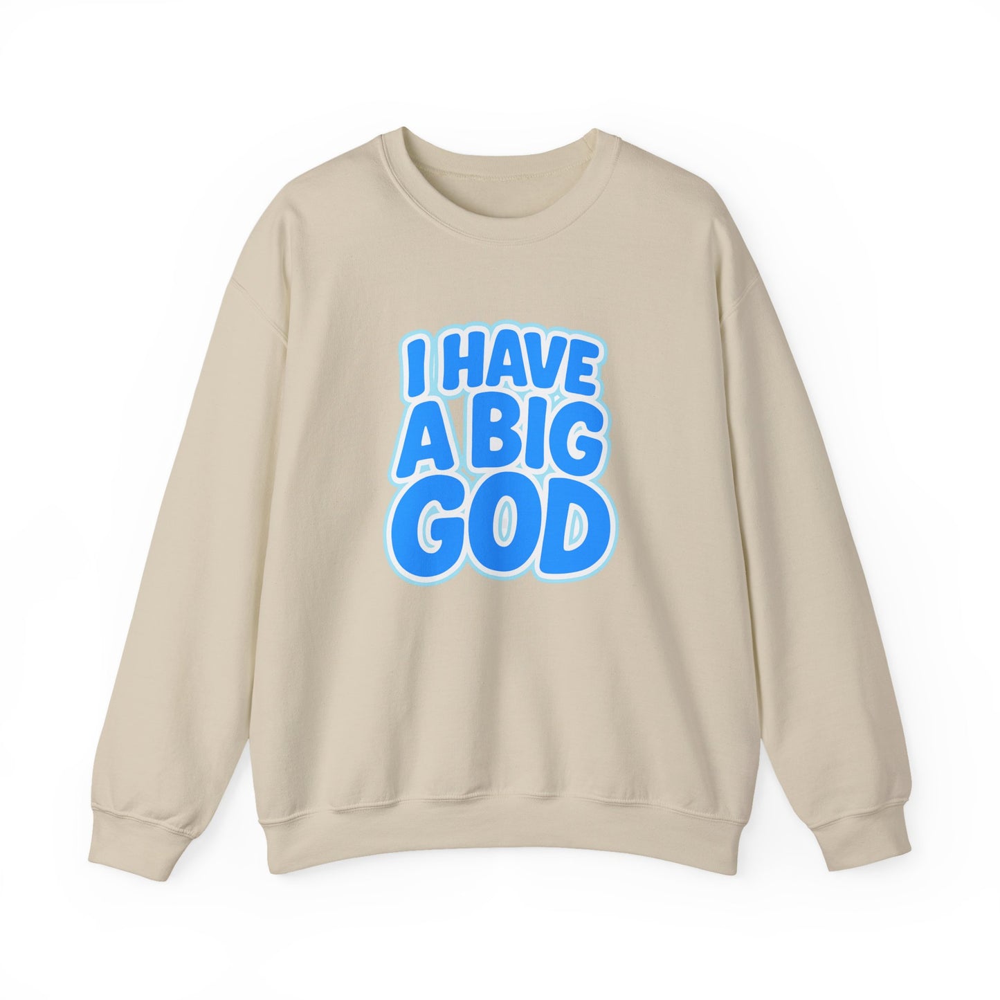 I Have a Big God - Unisex Sweatshirt (B)