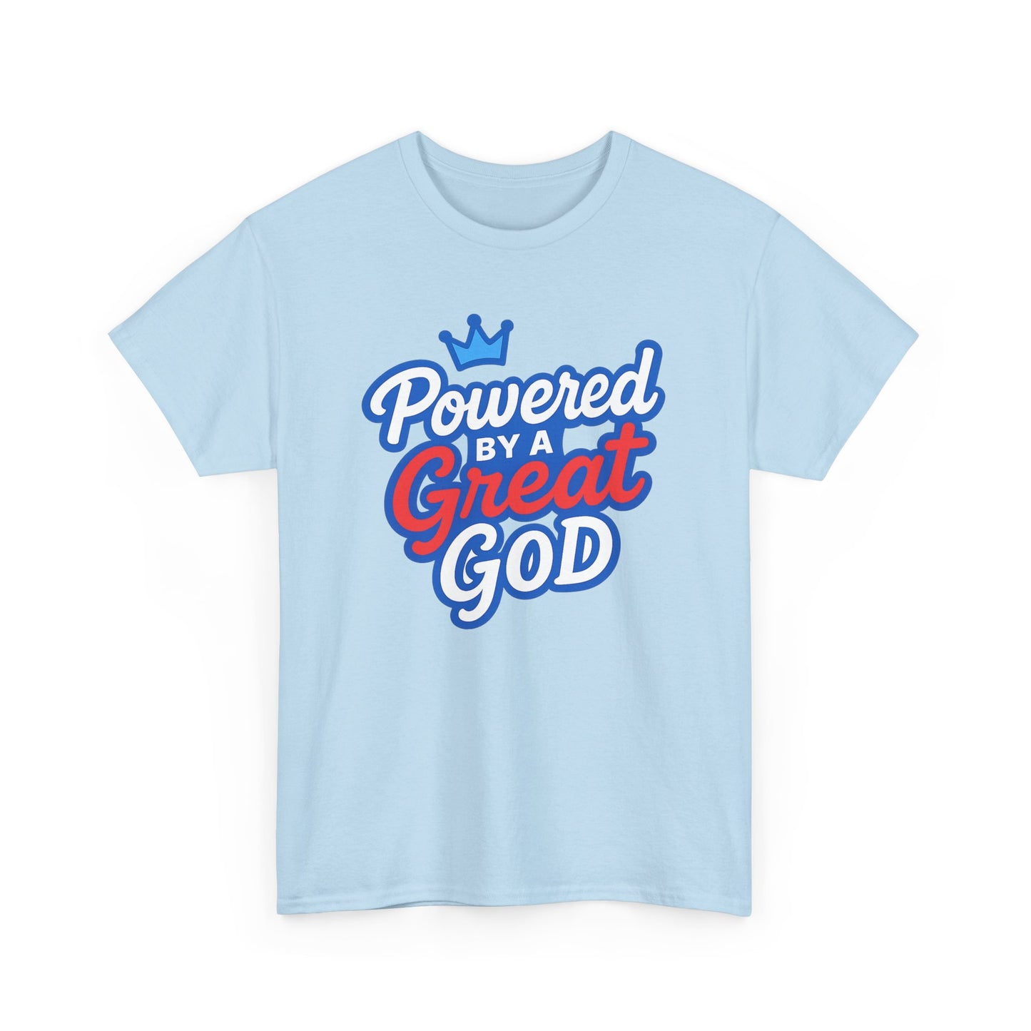 Powered by a Great God - Unisex T-Shirt (Gildan)