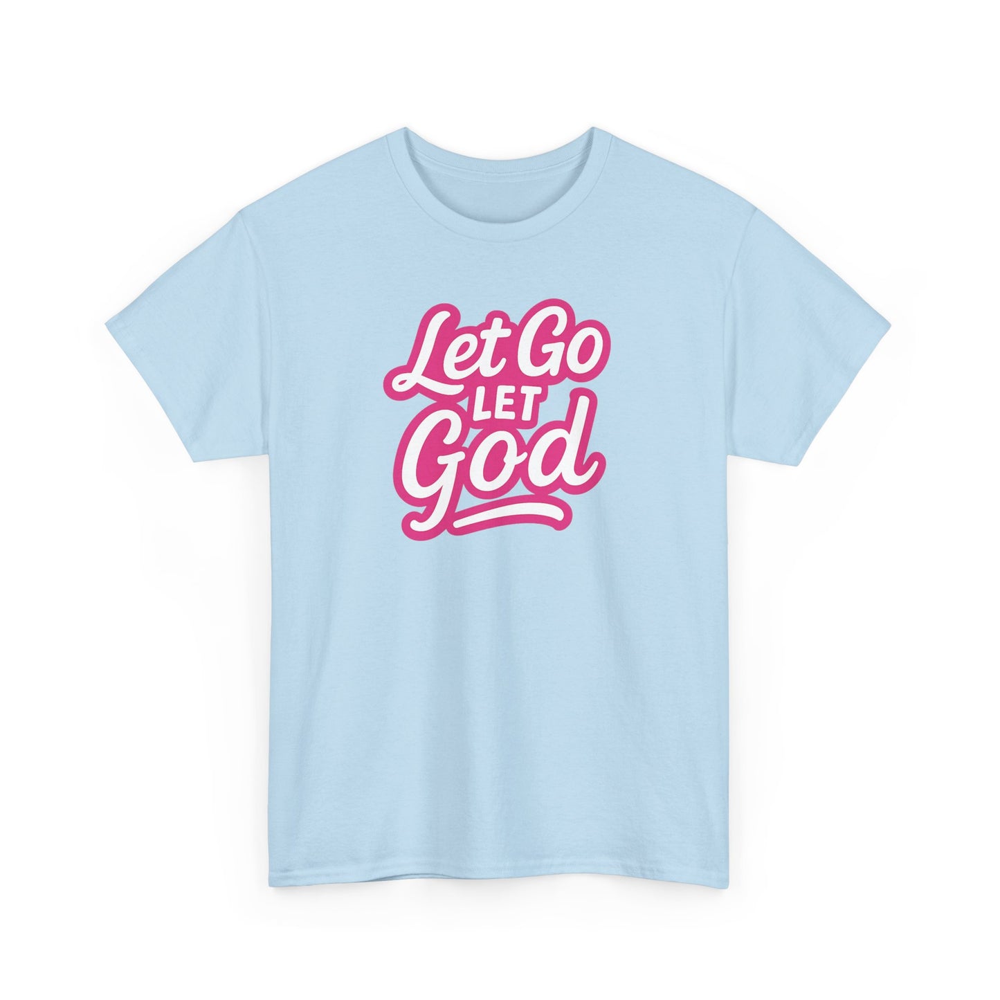 Let Go Let God - Unisex T-Shirt - Gildan
