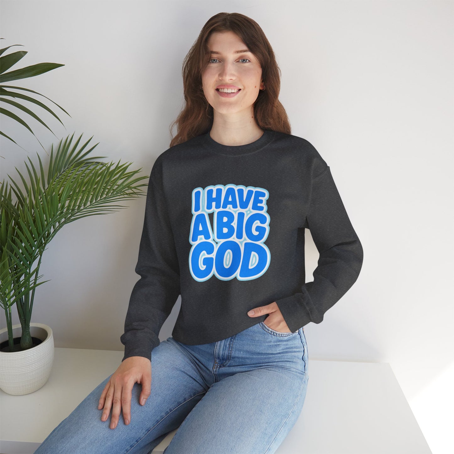 I Have a Big God - Unisex Sweatshirt (B)