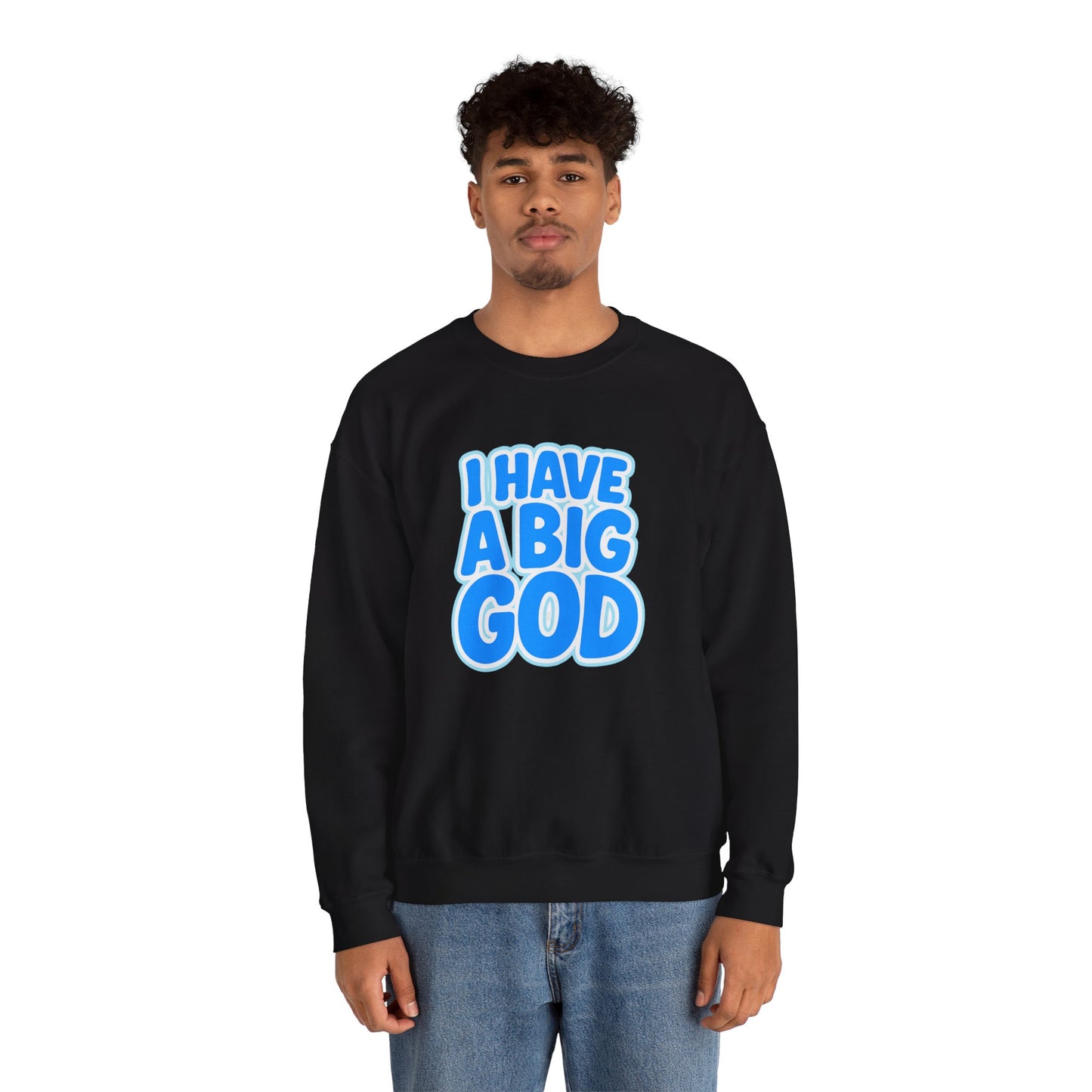 I Have a Big God - Unisex Sweatshirt (B)