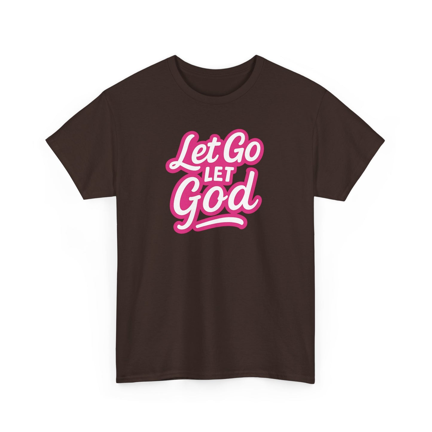 Let Go Let God - Unisex T-Shirt - Gildan
