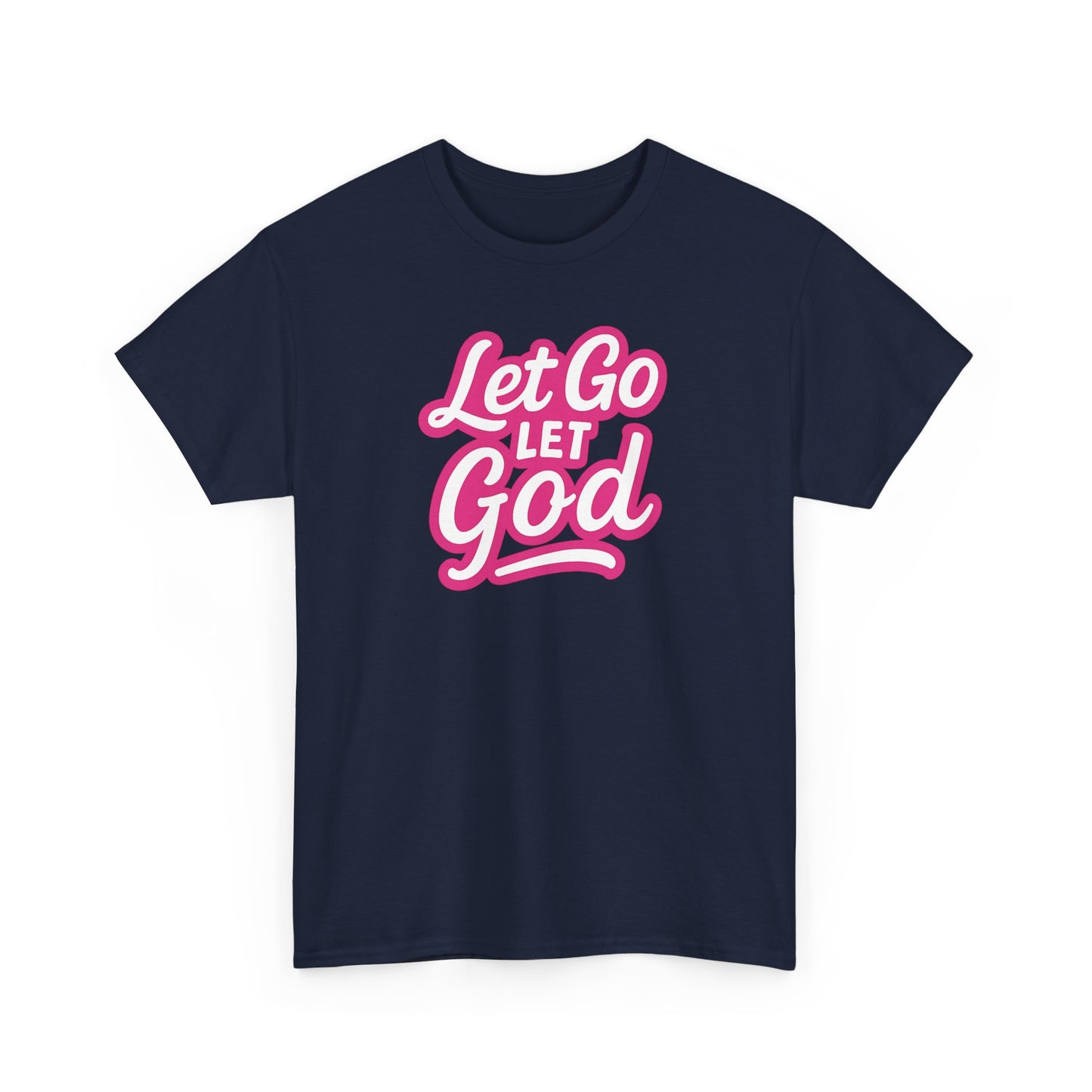 Let Go Let God - Unisex T-Shirt - Gildan