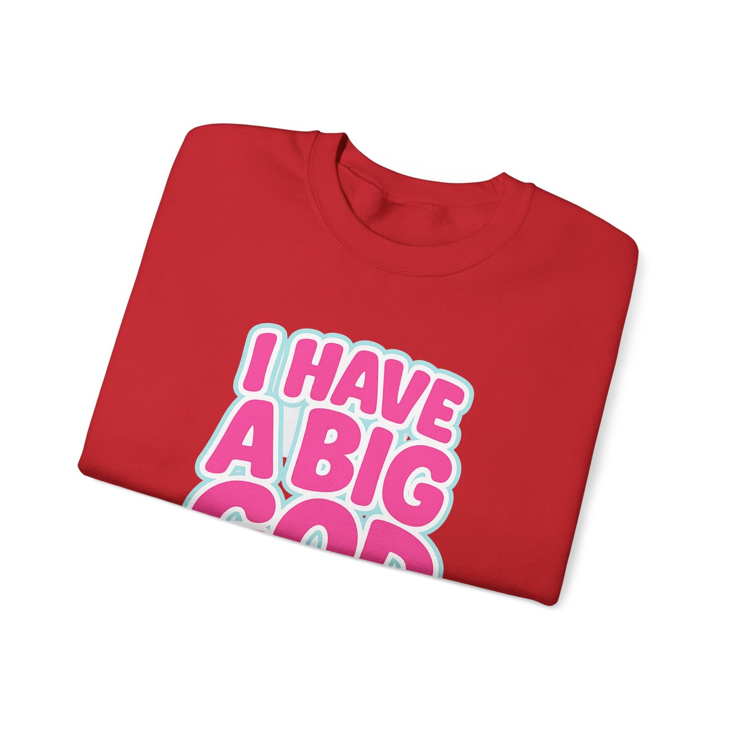 I Have a Big God - Unisex Sweatshirt (P)