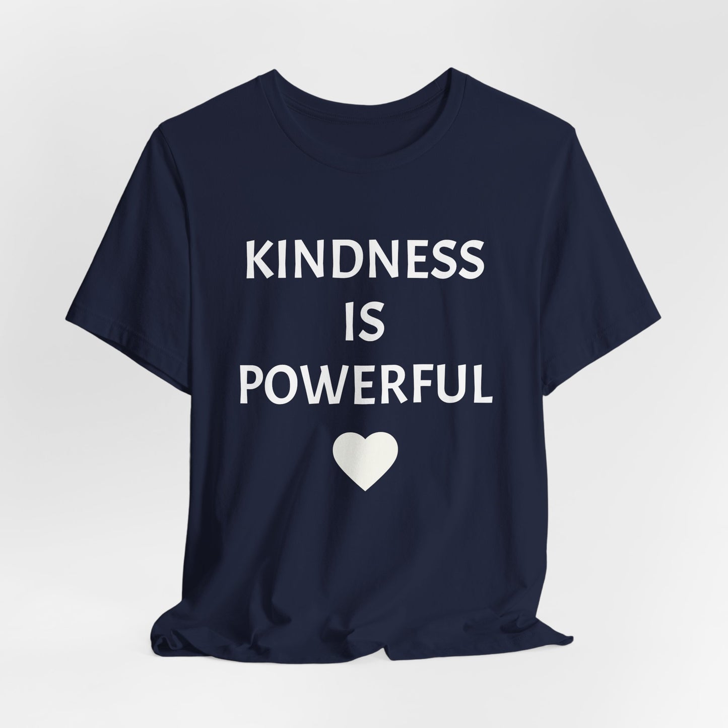 Kindness is Powerful - Unisex T-Shirt (Bella+Canvas)