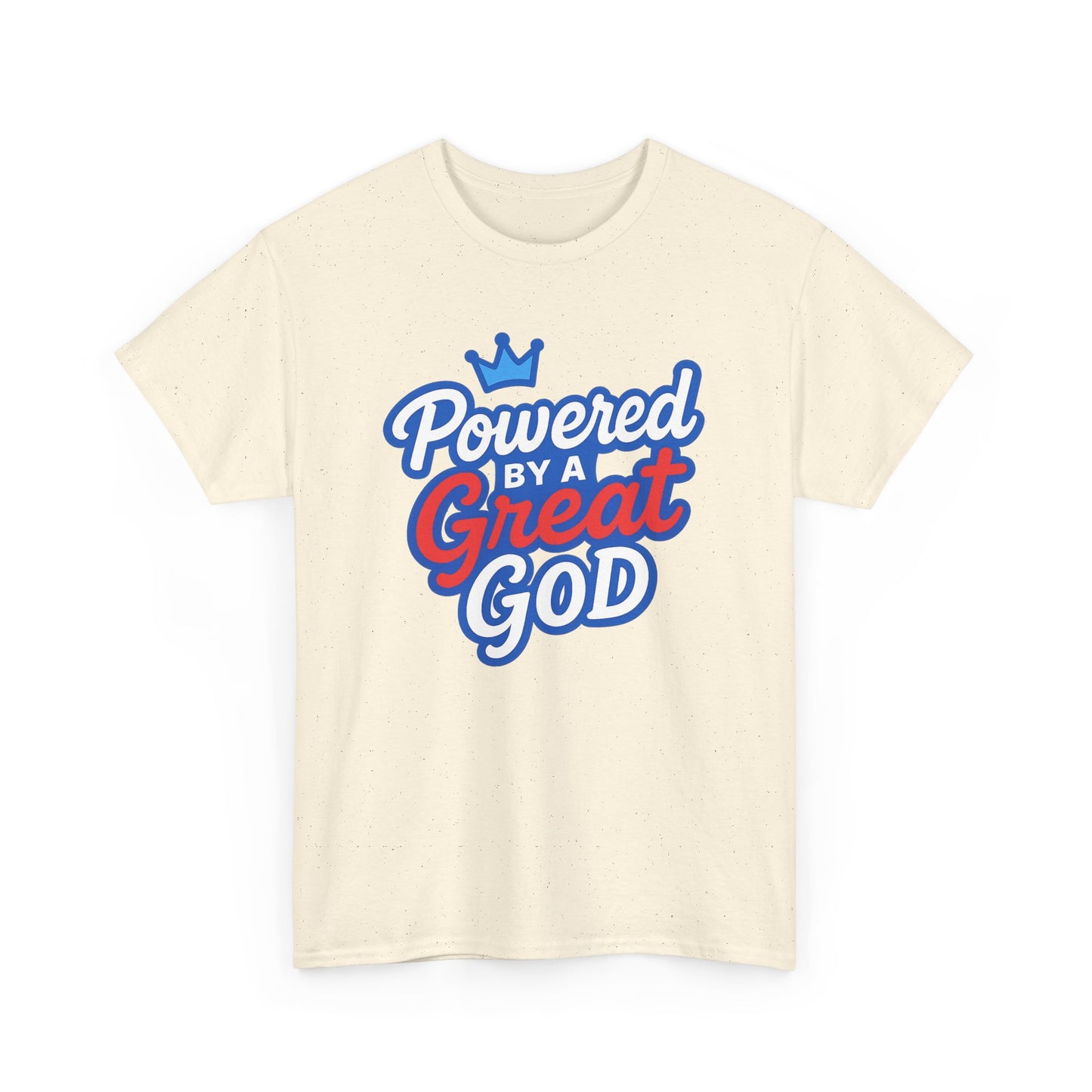 Powered by a Great God - Unisex T-Shirt (Gildan)