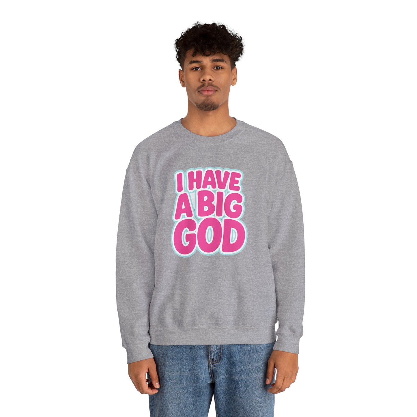 I Have a Big God - Unisex Sweatshirt (P)