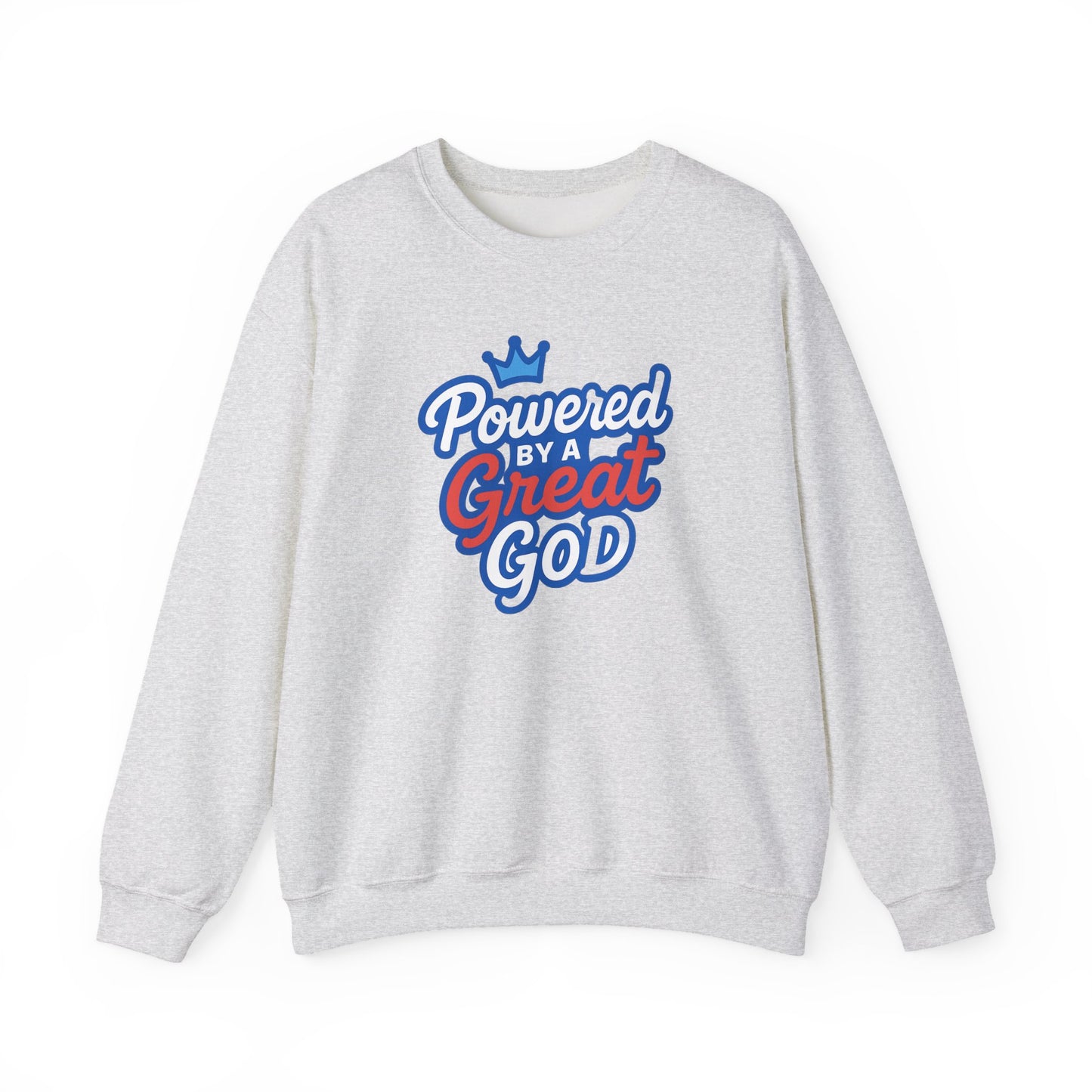 Powered by a Great God Crewneck Sweatshirt — Christian Faith Graphic Sweatshirt