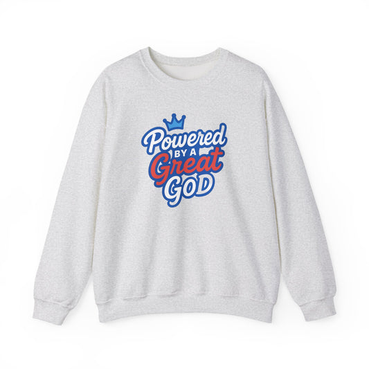 Powered by a Great God Crewneck Sweatshirt — Christian Faith Graphic Sweatshirt