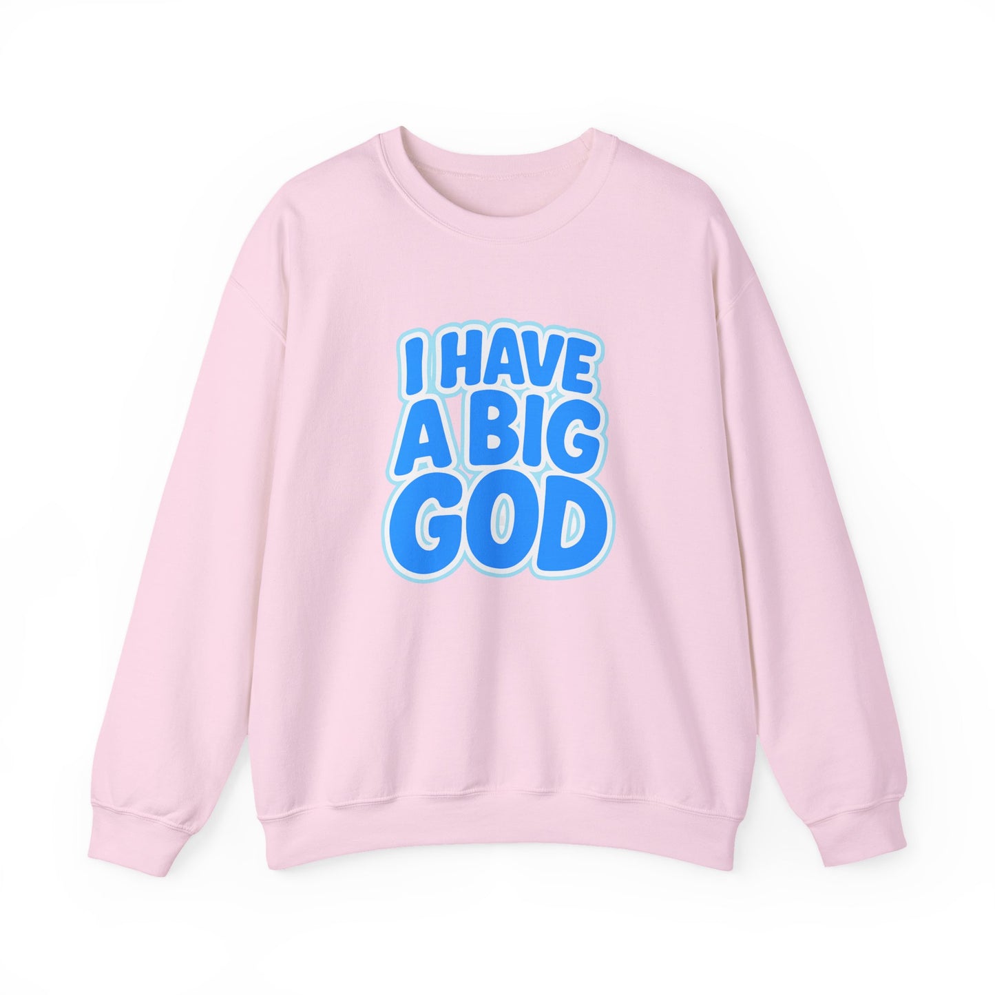 I Have a Big God - Unisex Sweatshirt (B)