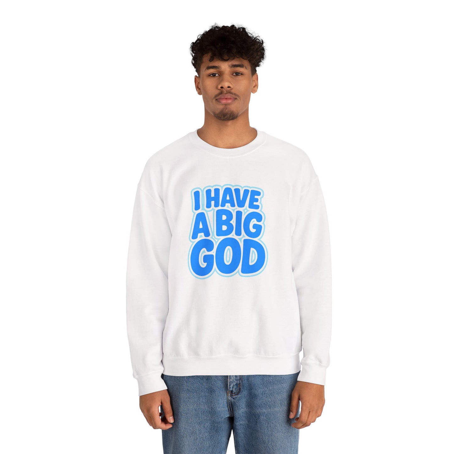 I Have a Big God - Unisex Sweatshirt (B)