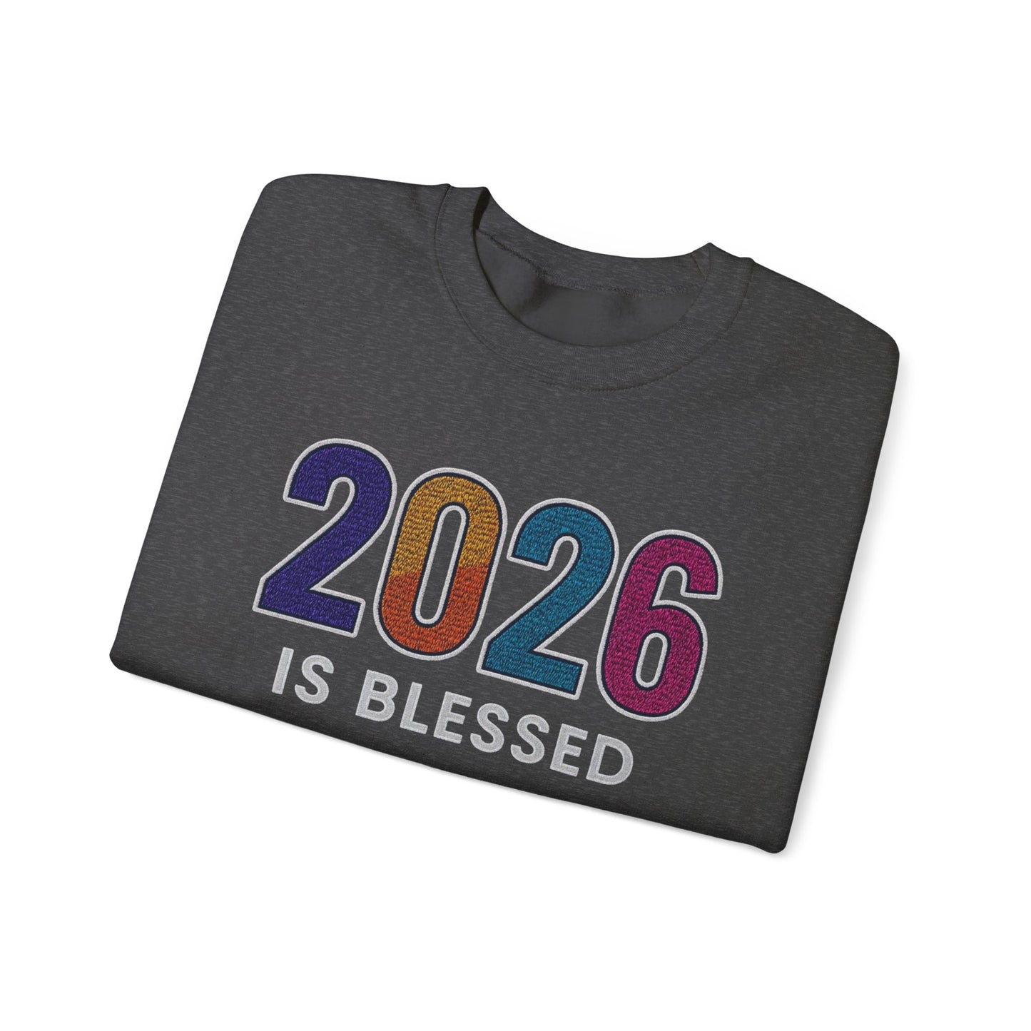 2026 is Blessed - Unisex Sweatshirt