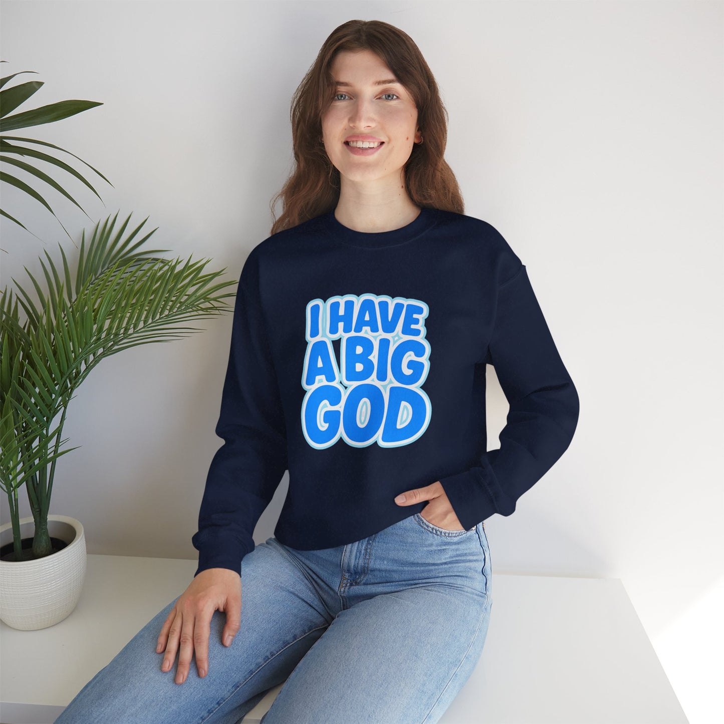 I Have a Big God - Unisex Sweatshirt (B)