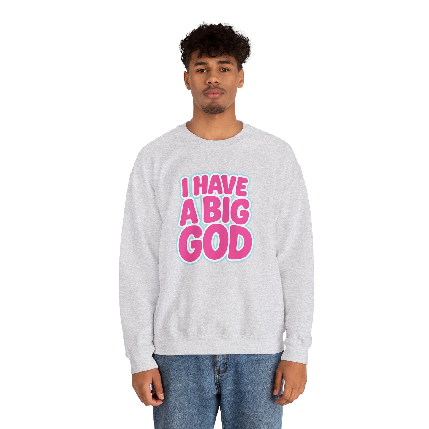 I Have a Big God - Unisex Sweatshirt (P)
