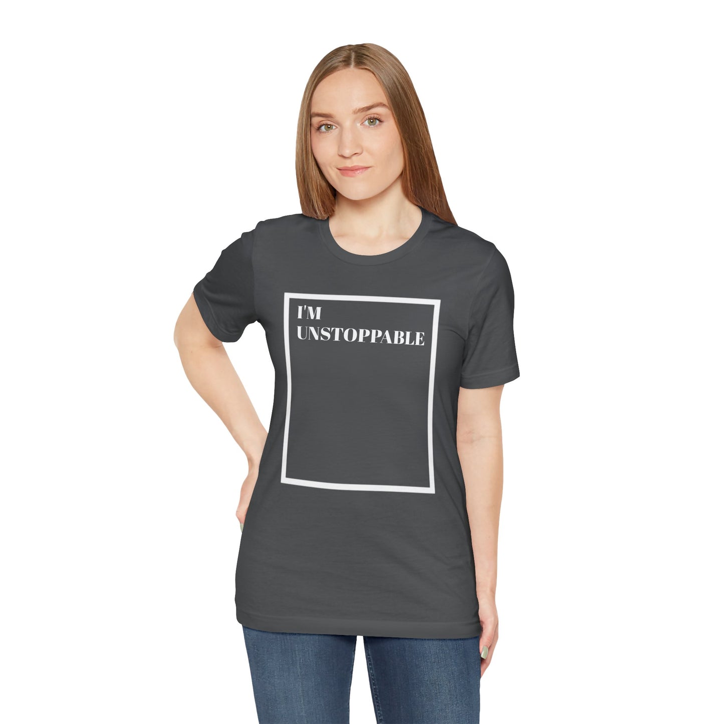 I'm Unstoppable - Unisex T-Shirt