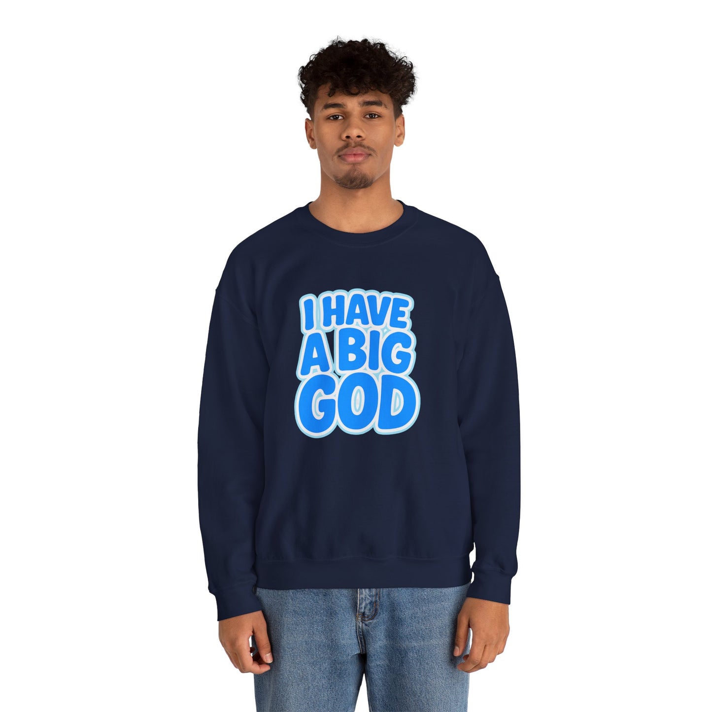I Have a Big God - Unisex Sweatshirt (B)