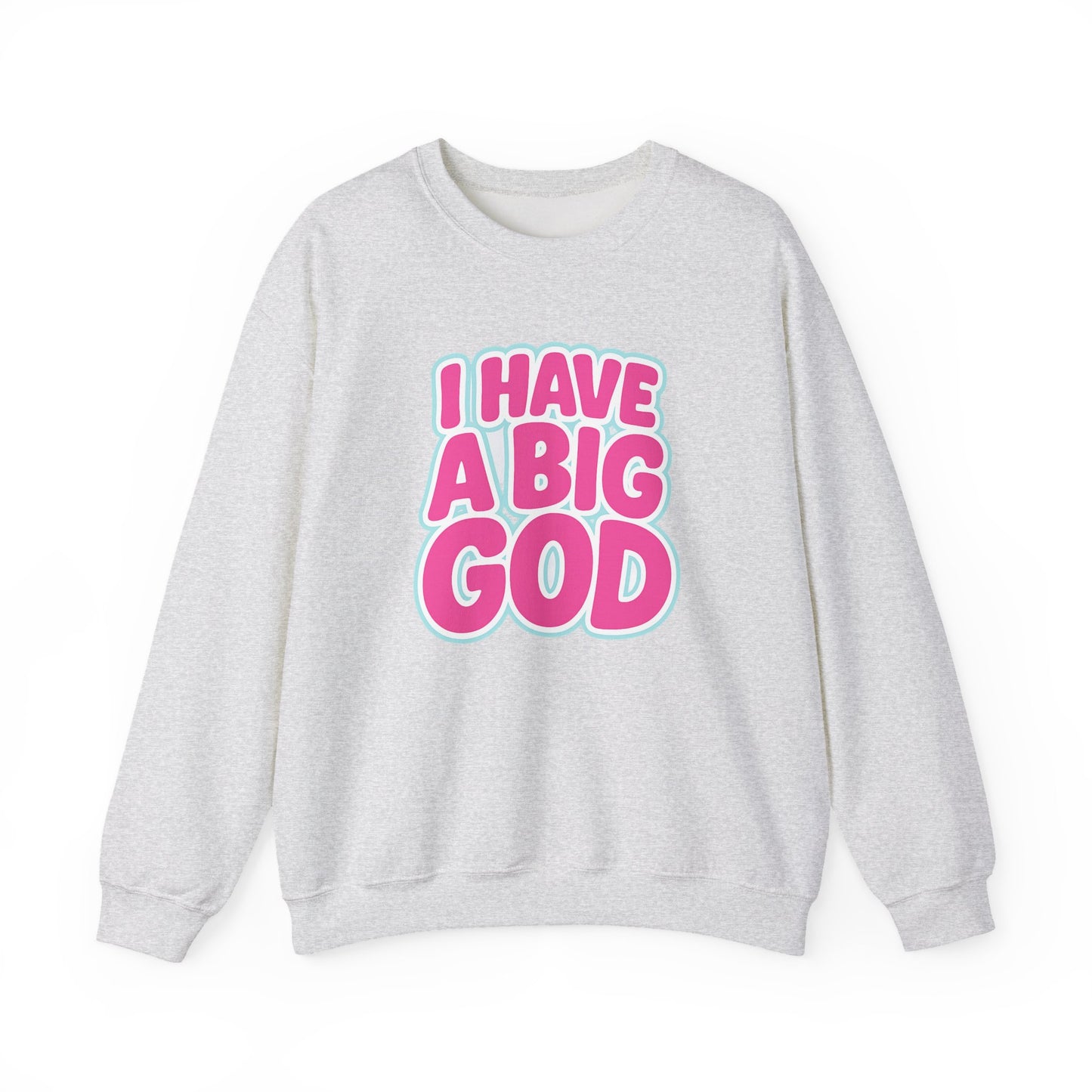I Have a Big God - Unisex Sweatshirt (P)