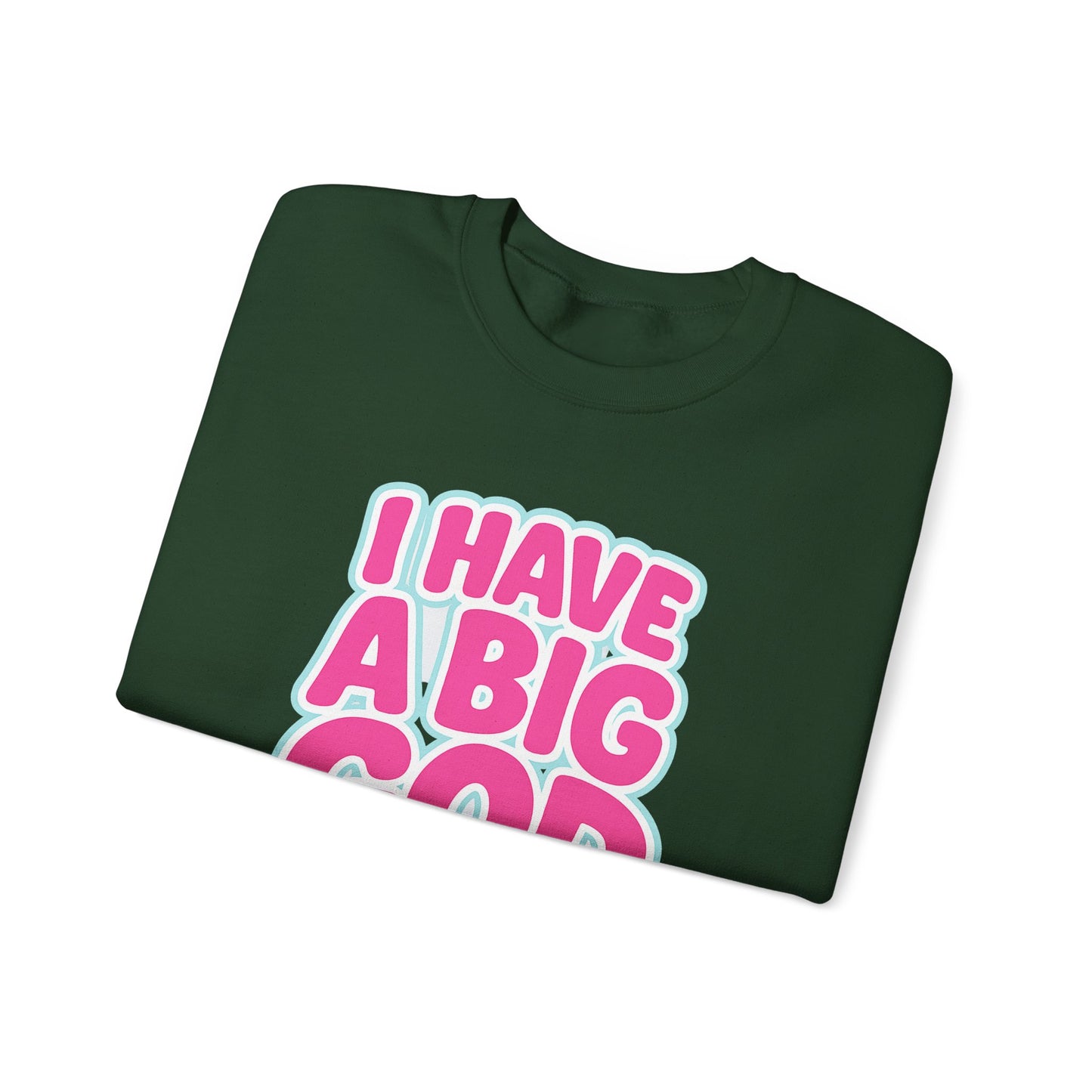 I Have a Big God - Unisex Sweatshirt (P)