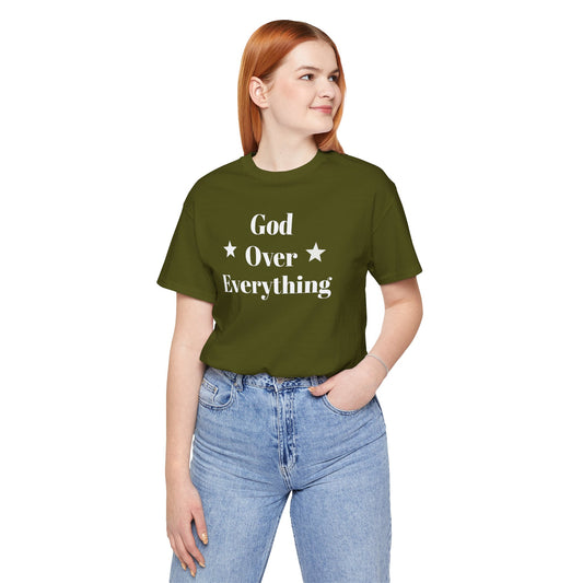 God Over Everything - Unisex T-Shirt (Bella+Canva)