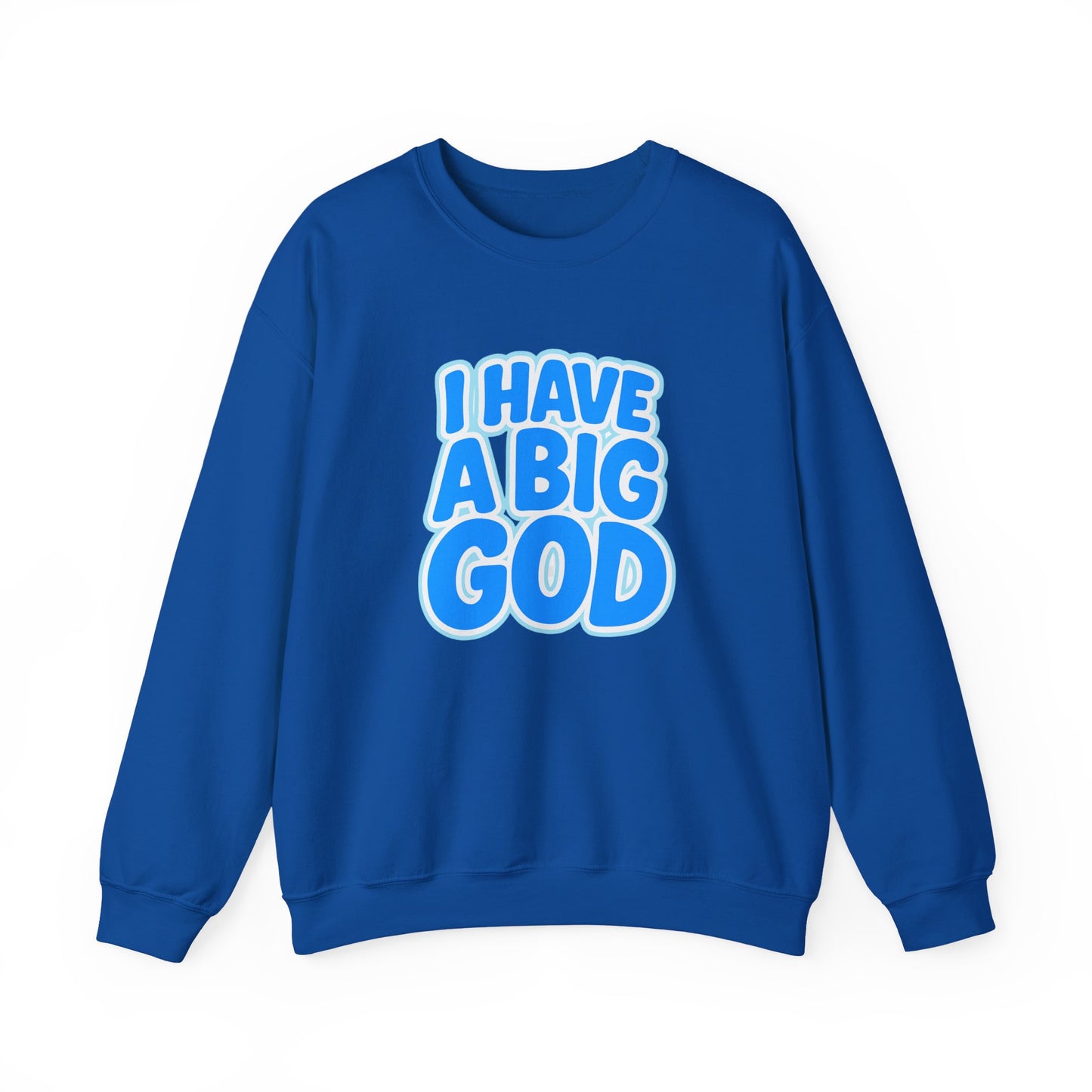 I Have a Big God - Unisex Sweatshirt (B)