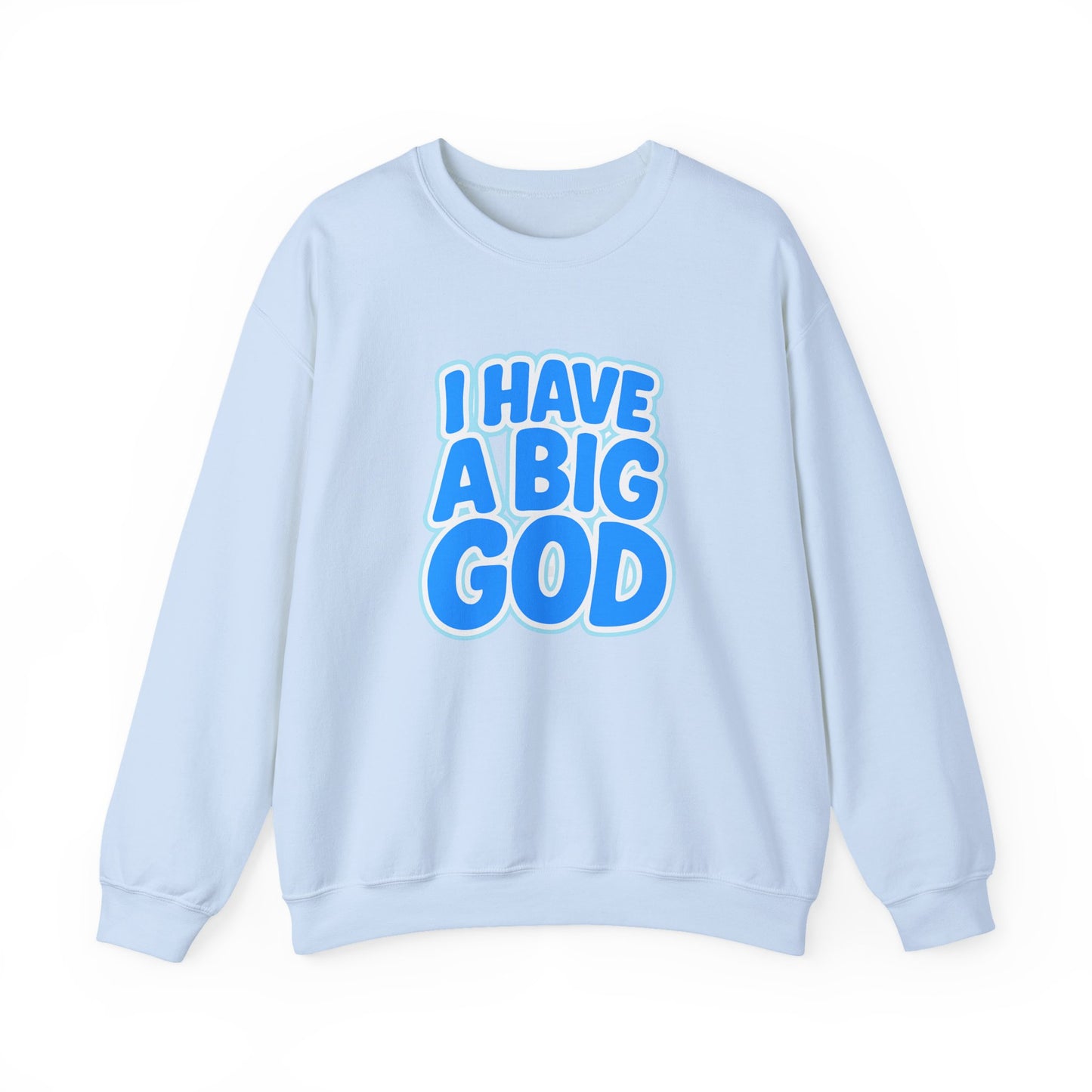 I Have a Big God - Unisex Sweatshirt (B)
