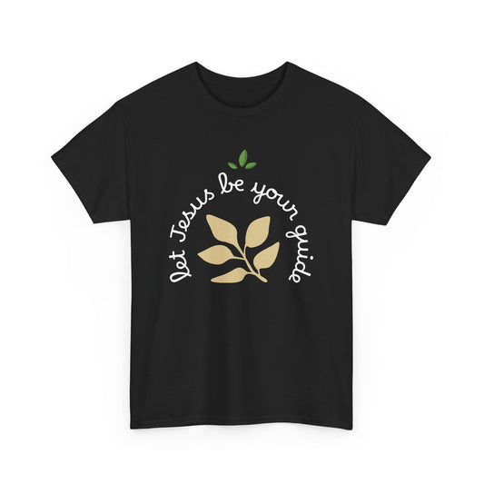 Let Jesus be your guide  - Unisex T-Shirt