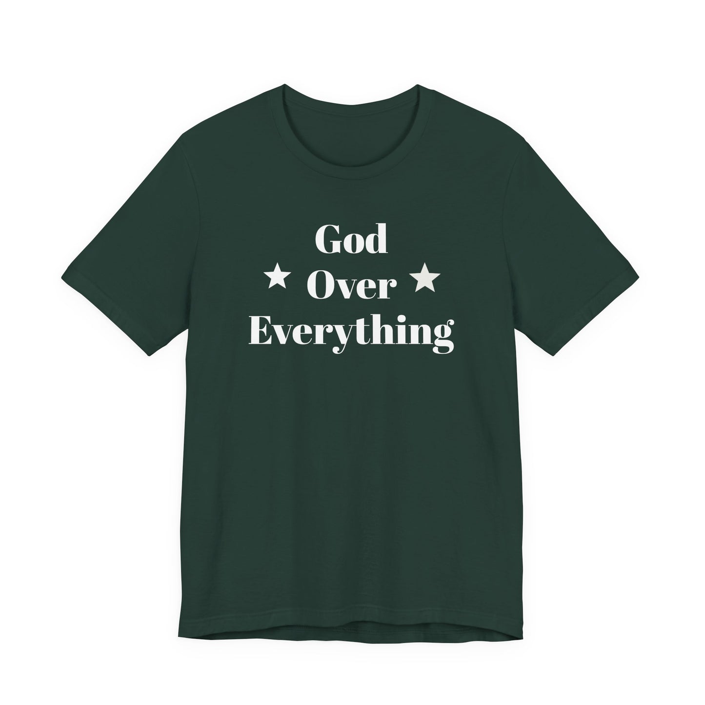God Over Everything - Unisex T-Shirt (Bella+Canva)