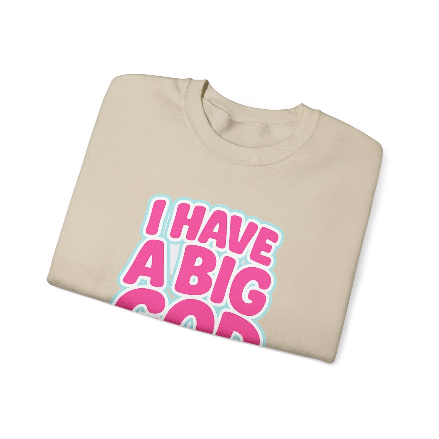 I Have a Big God - Unisex Sweatshirt (P)