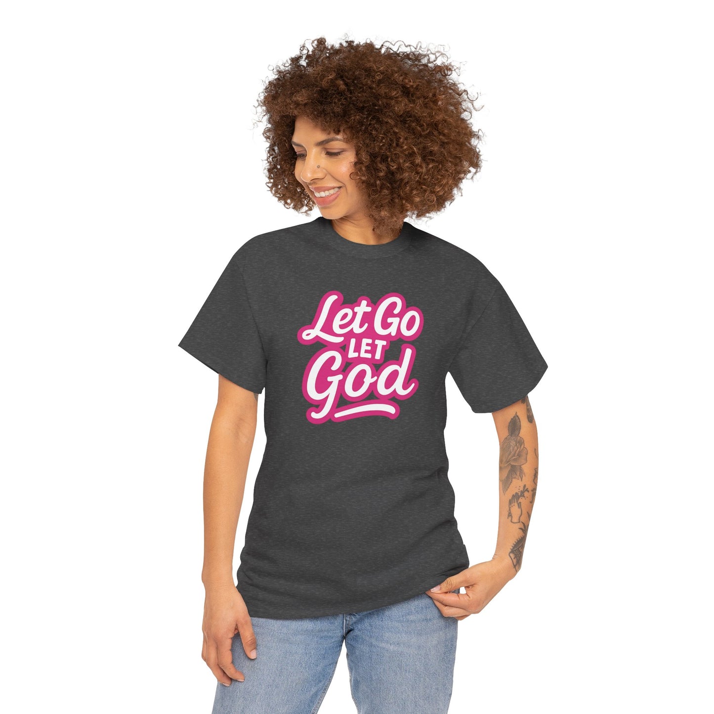 Let Go Let God - Unisex T-Shirt - Gildan