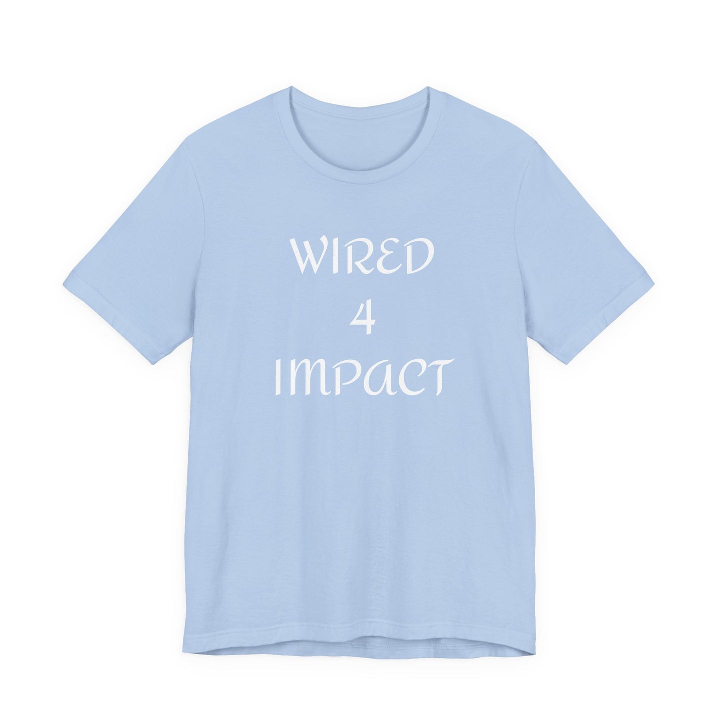 Wired 4 Impact - Unisex T-Shirt