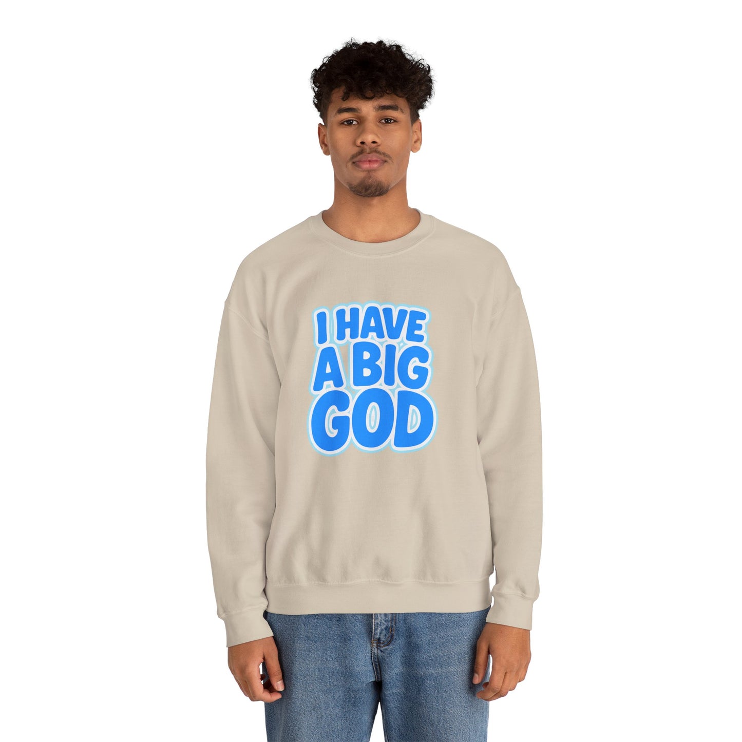 I Have a Big God - Unisex Sweatshirt (B)