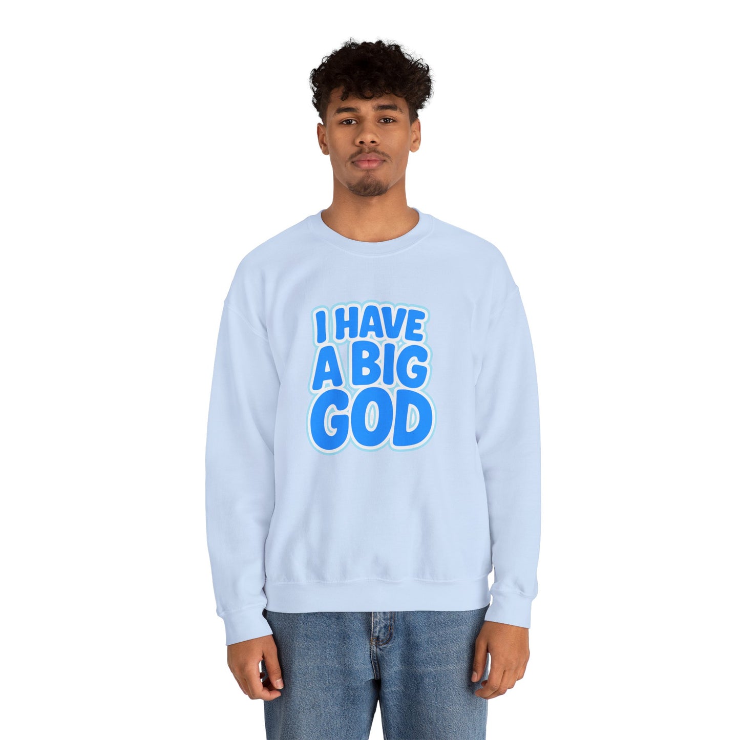 I Have a Big God - Unisex Sweatshirt (B)