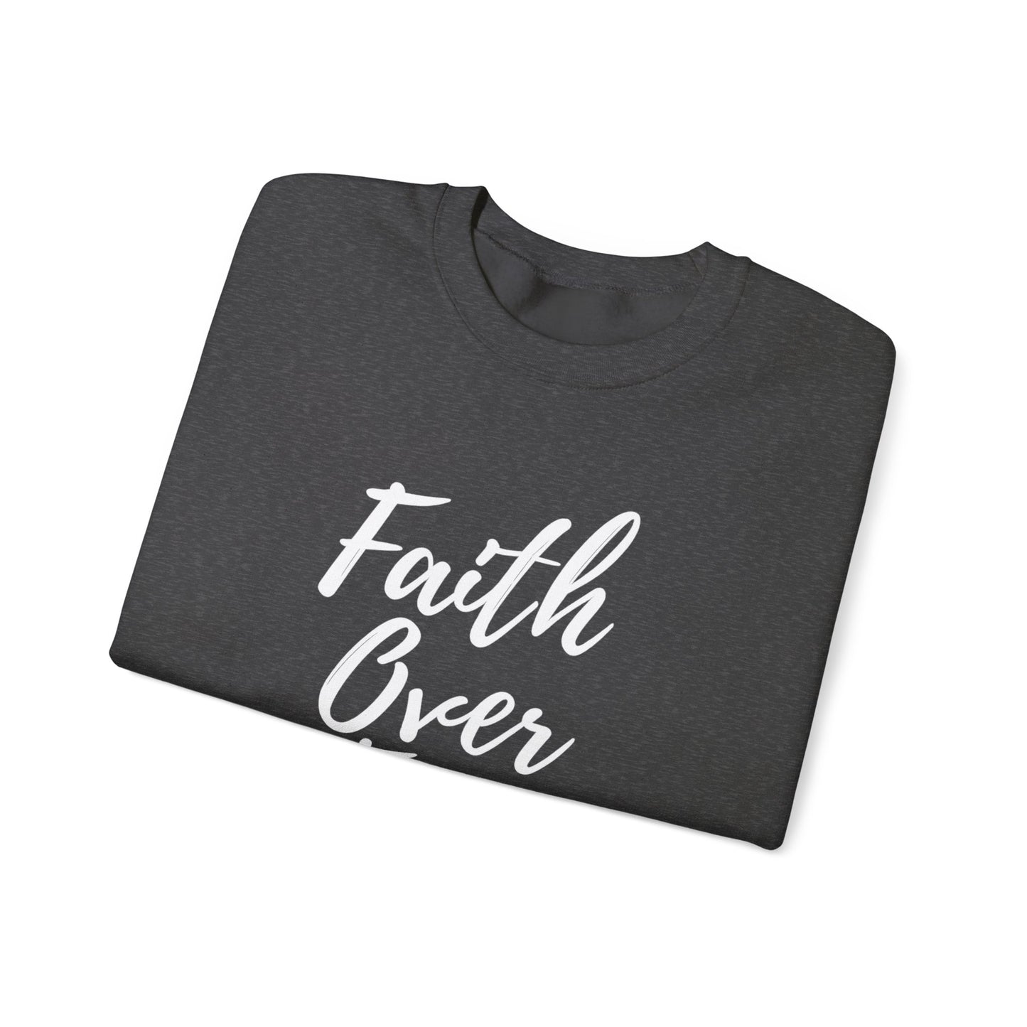 Faith Over Fear - Unisex Sweatshirt