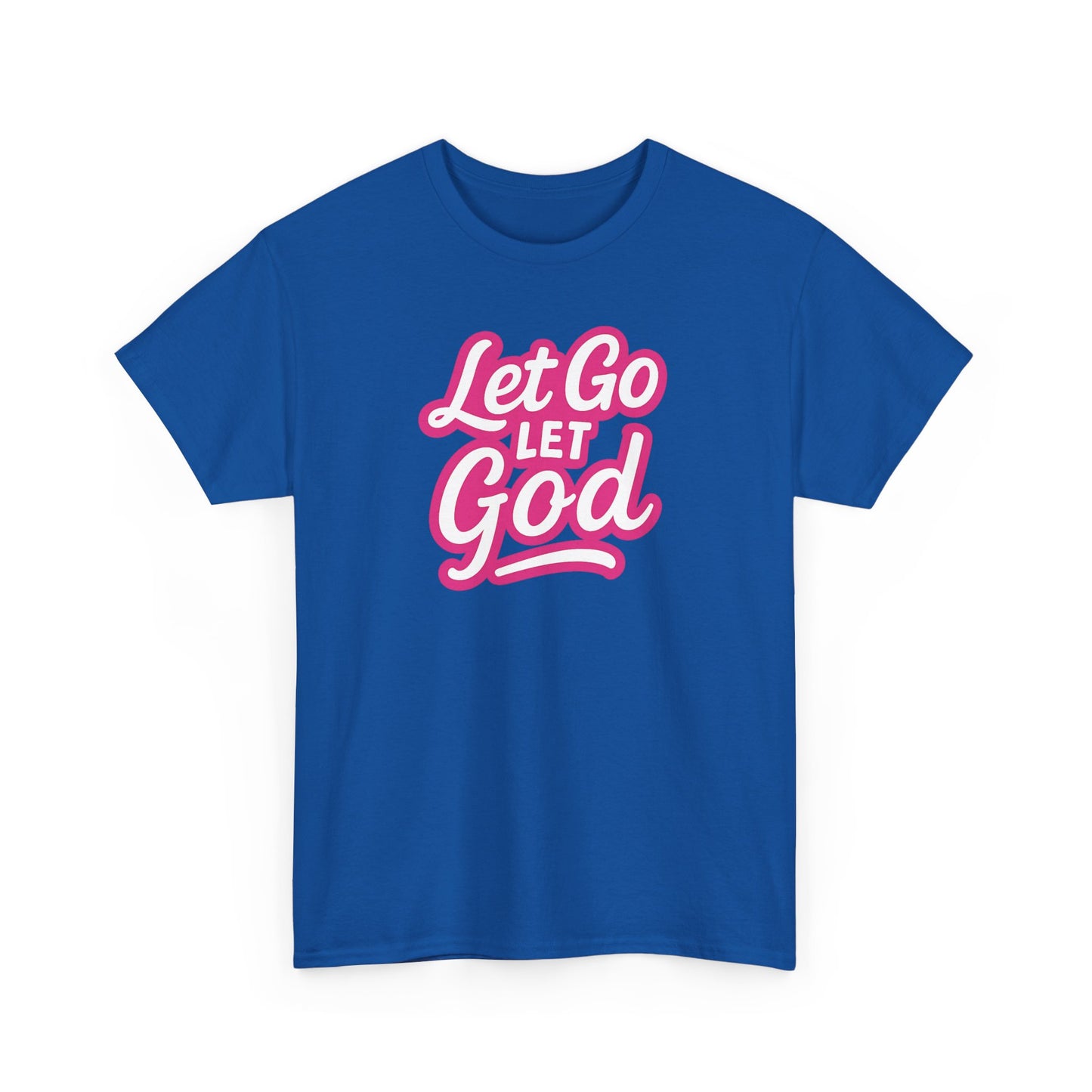 Let Go Let God - Unisex T-Shirt - Gildan