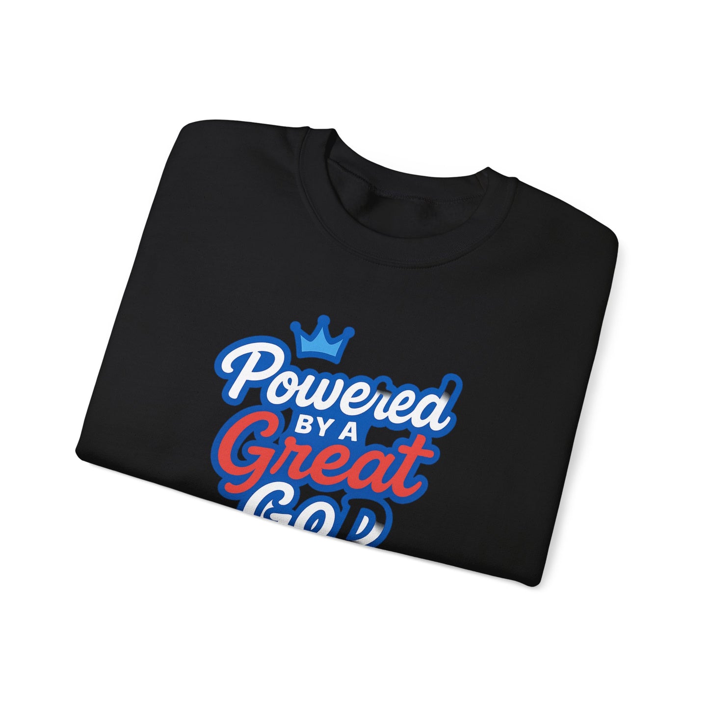 Powered by a Great God Crewneck Sweatshirt — Christian Faith Graphic Sweatshirt