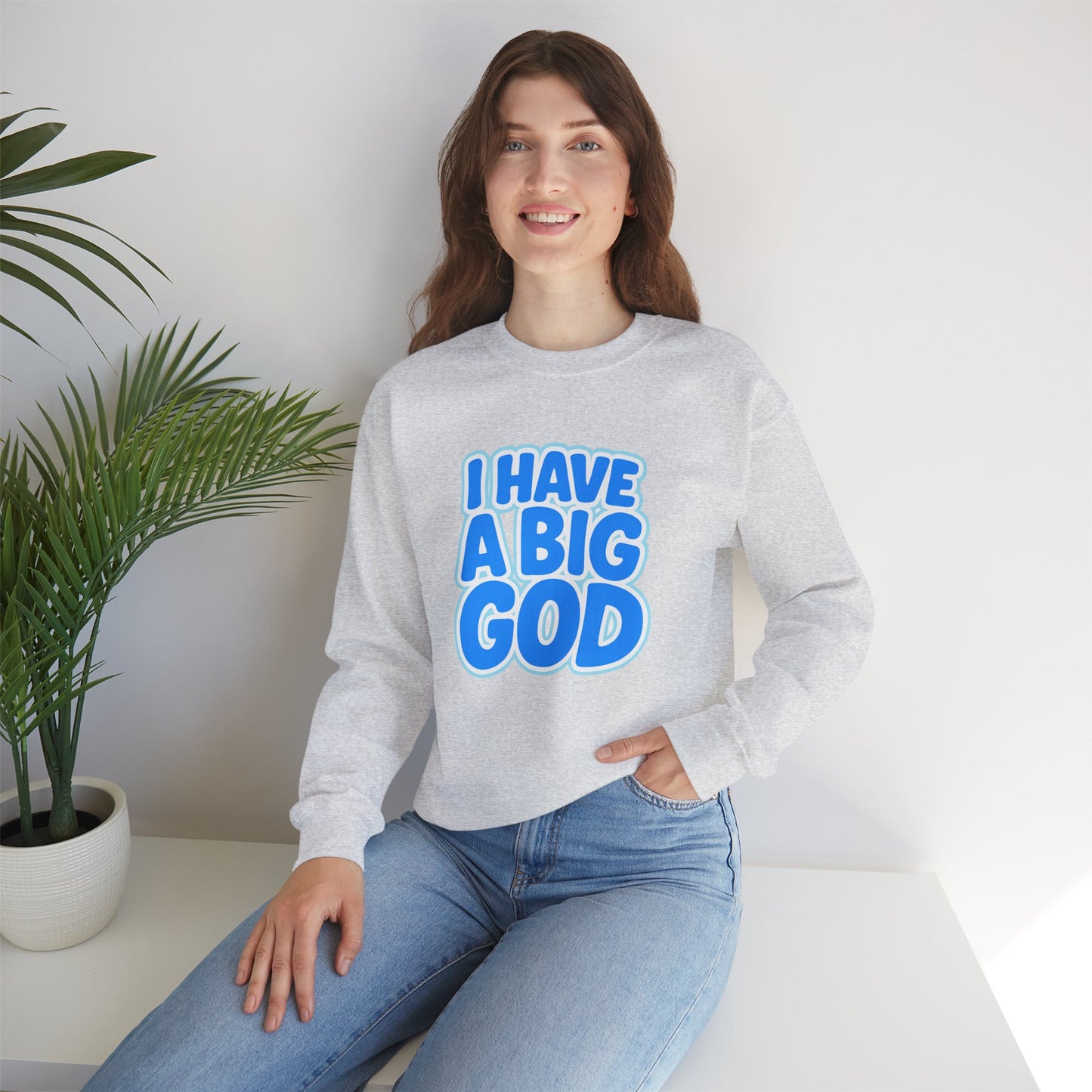 I Have a Big God - Unisex Sweatshirt (B)