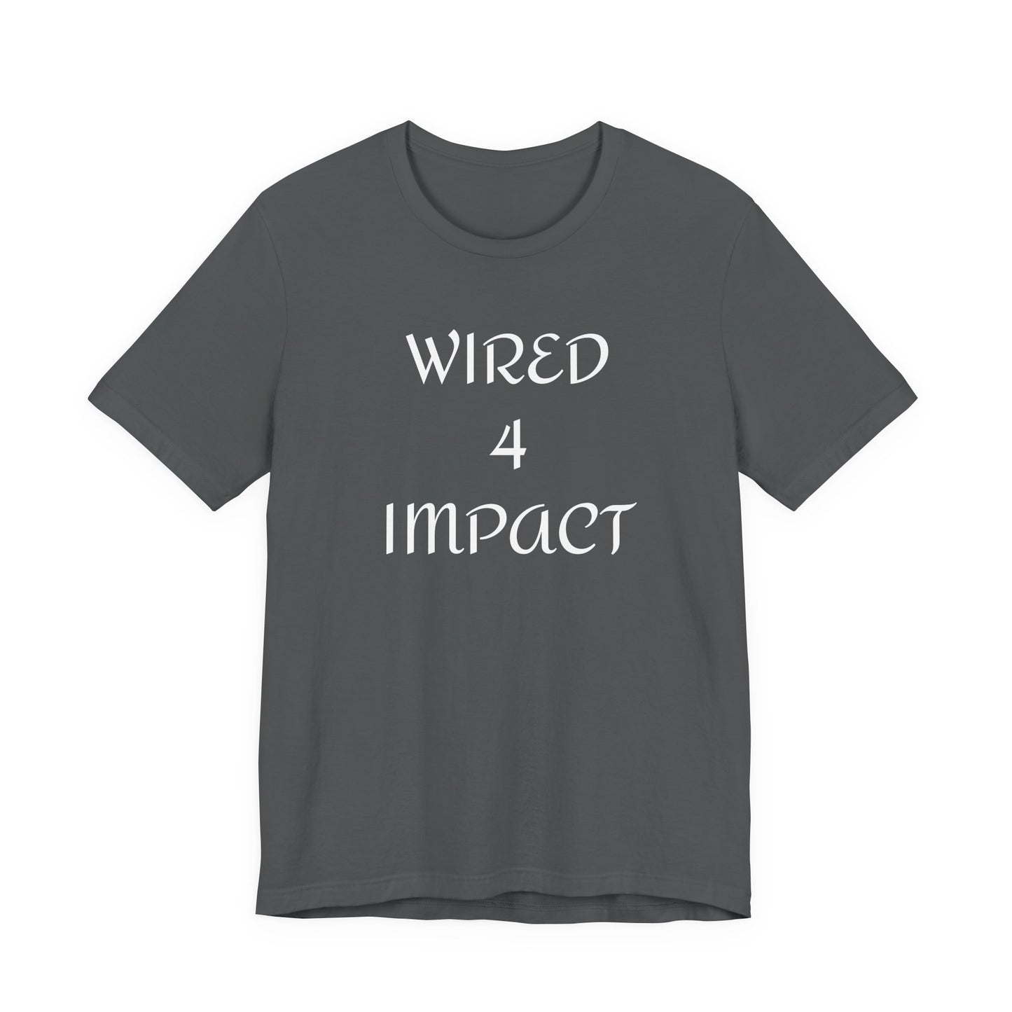 Wired 4 Impact - Unisex T-Shirt