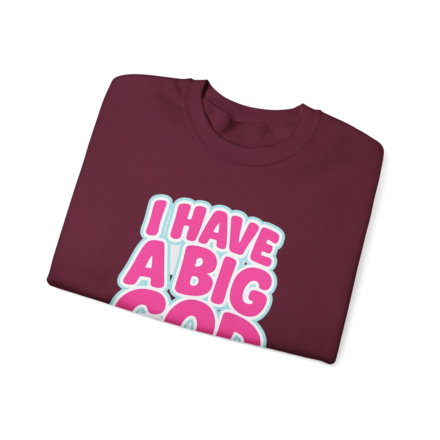 I Have a Big God - Unisex Sweatshirt (P)