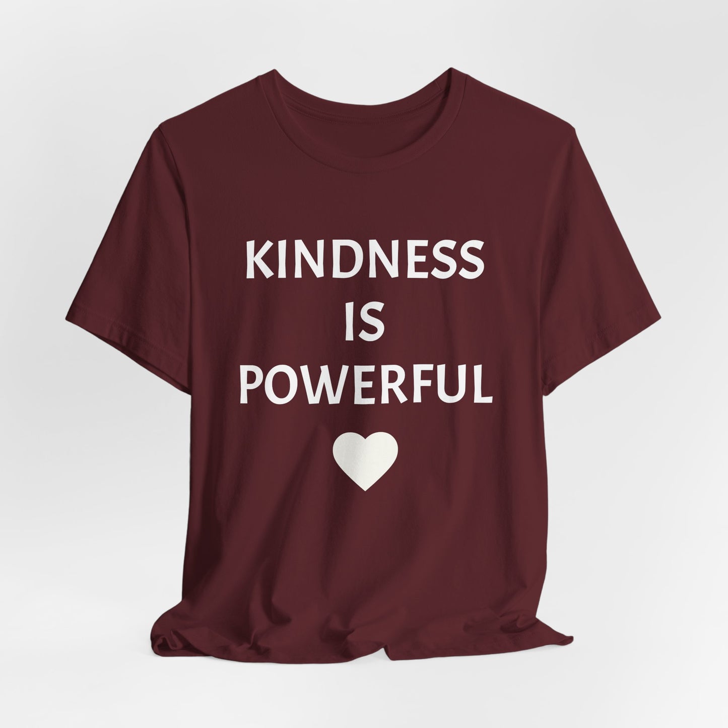 Kindness is Powerful - Unisex T-Shirt (Bella+Canvas)