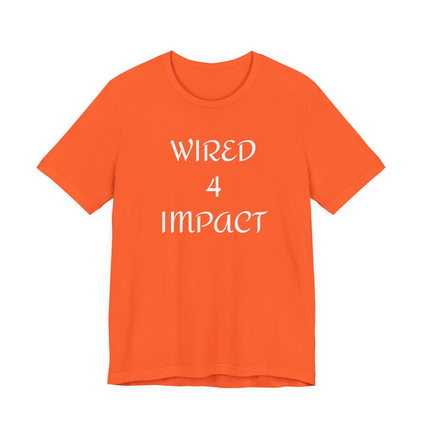 Wired 4 Impact - Unisex T-Shirt