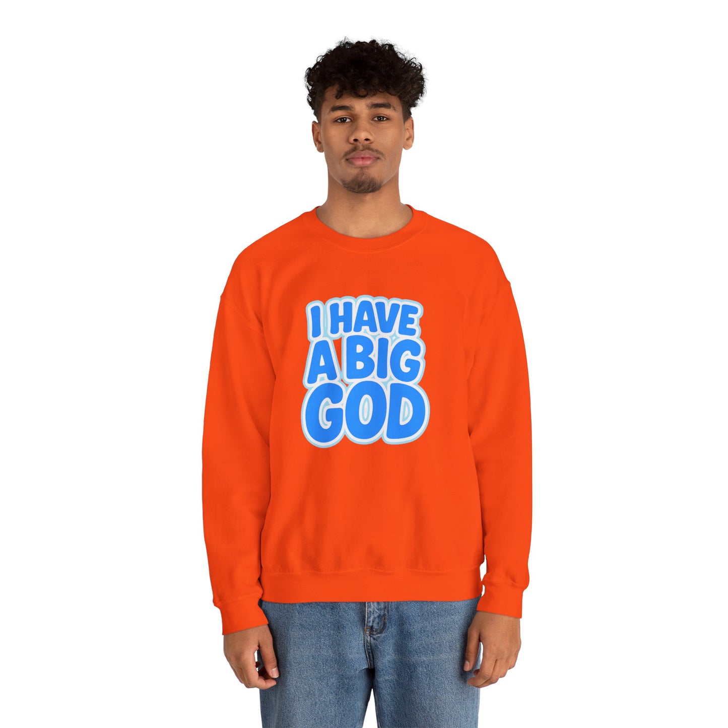 I Have a Big God - Unisex Sweatshirt (B)