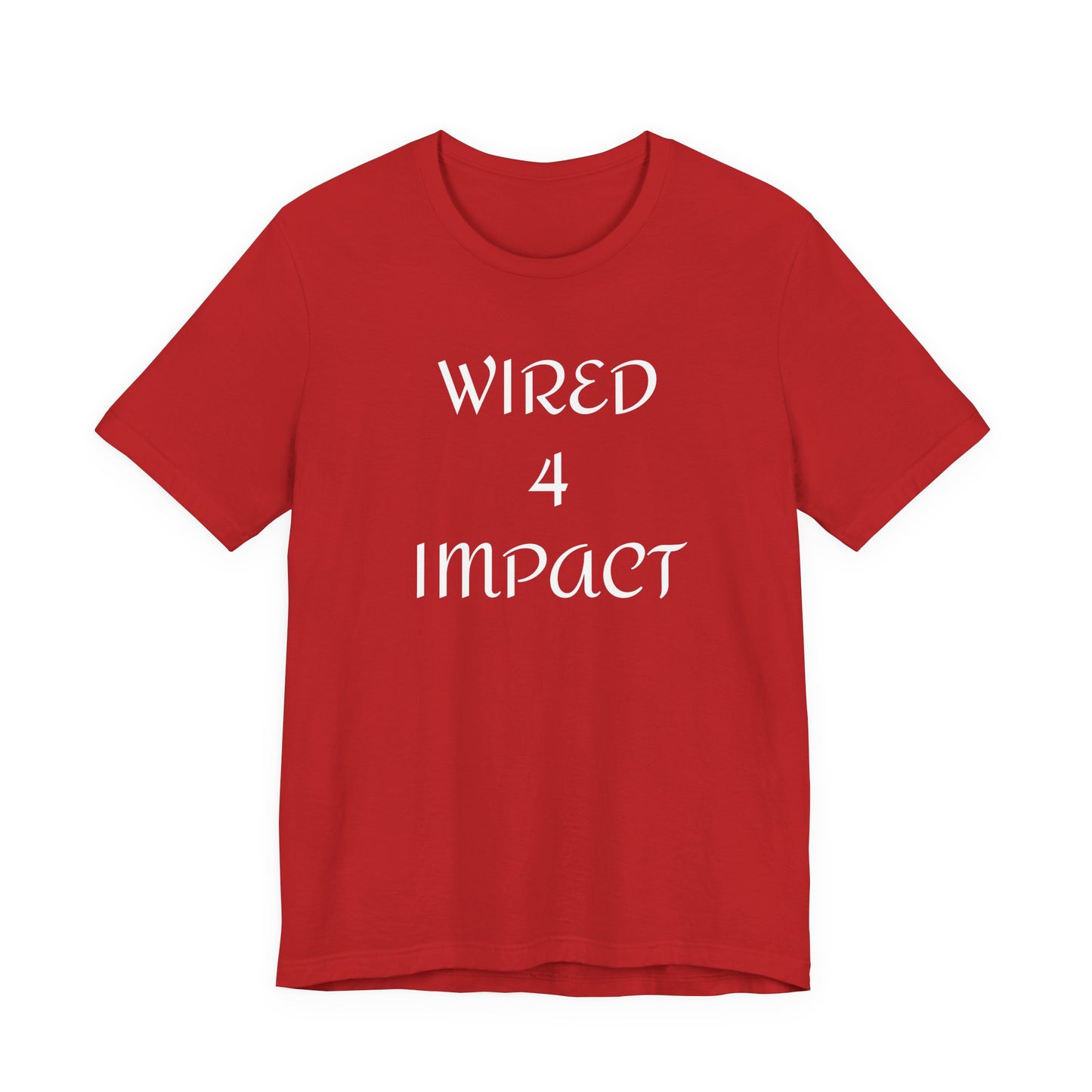 Wired 4 Impact - Unisex T-Shirt