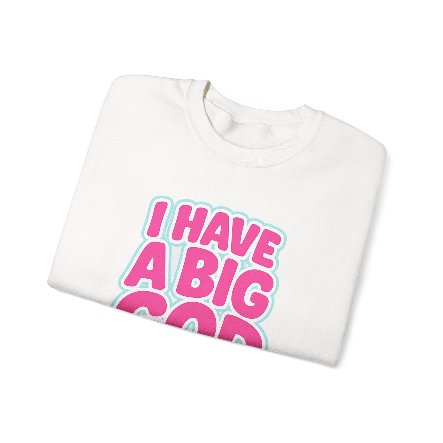 I Have a Big God - Unisex Sweatshirt (P)