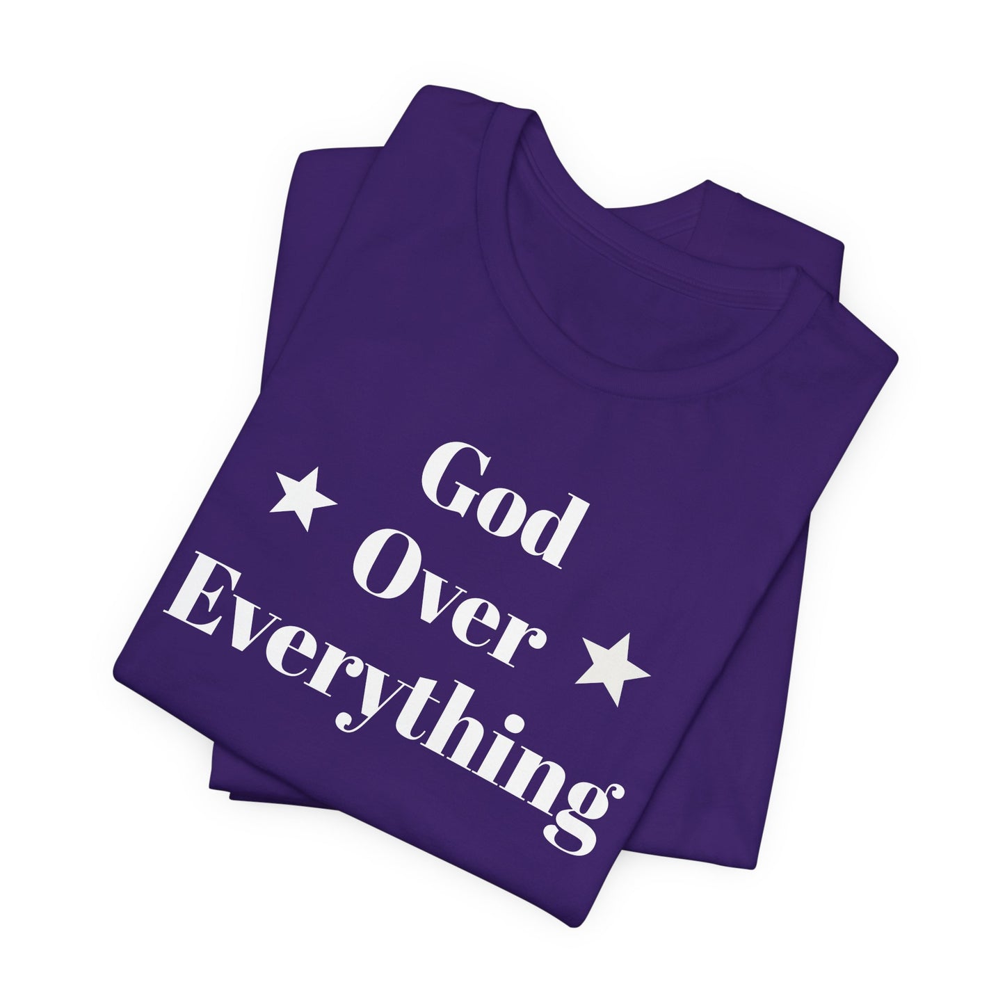 God Over Everything - Unisex T-Shirt (Bella+Canva)