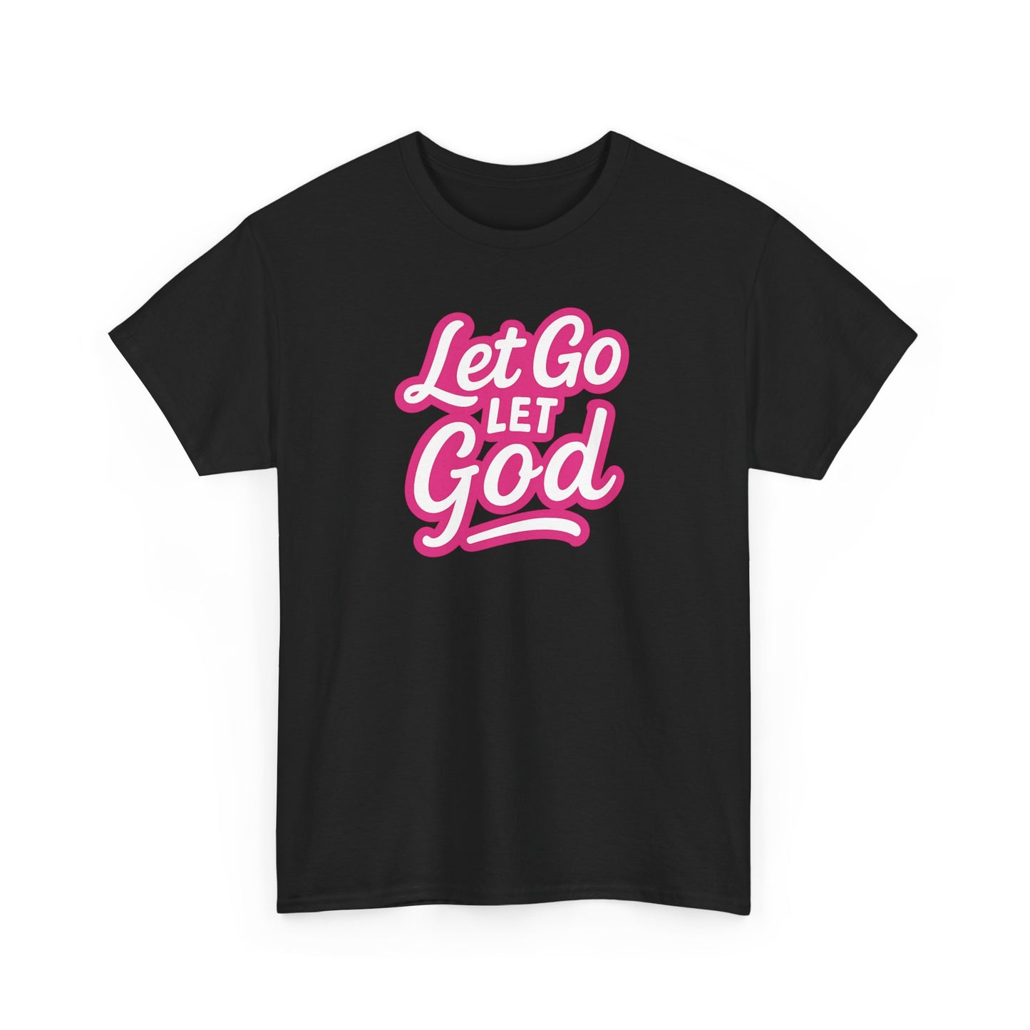 Let Go Let God - Unisex T-Shirt - Gildan