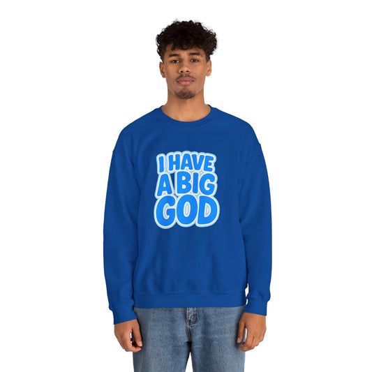 I Have a Big God - Unisex Sweatshirt (B)