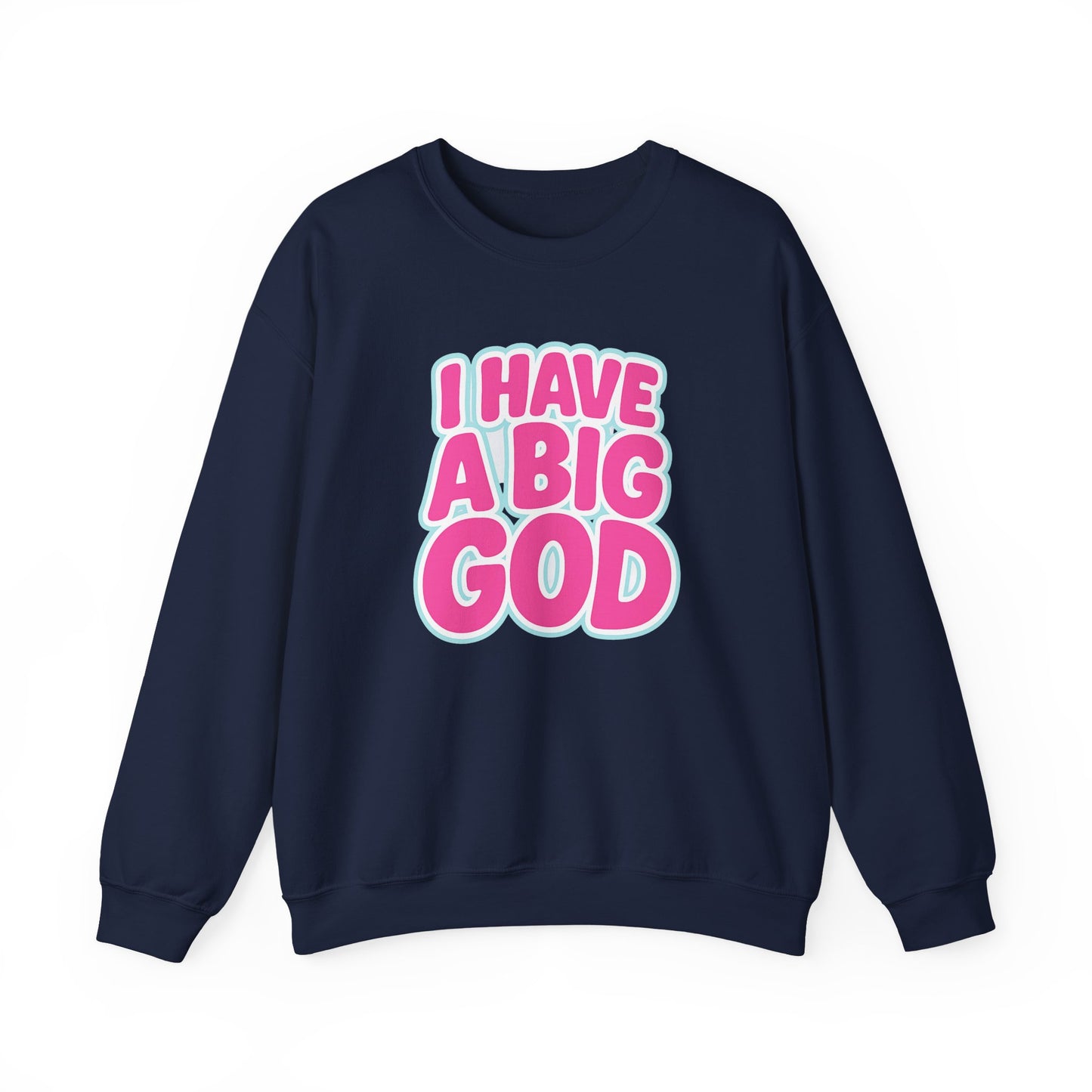I Have a Big God - Unisex Sweatshirt (P)
