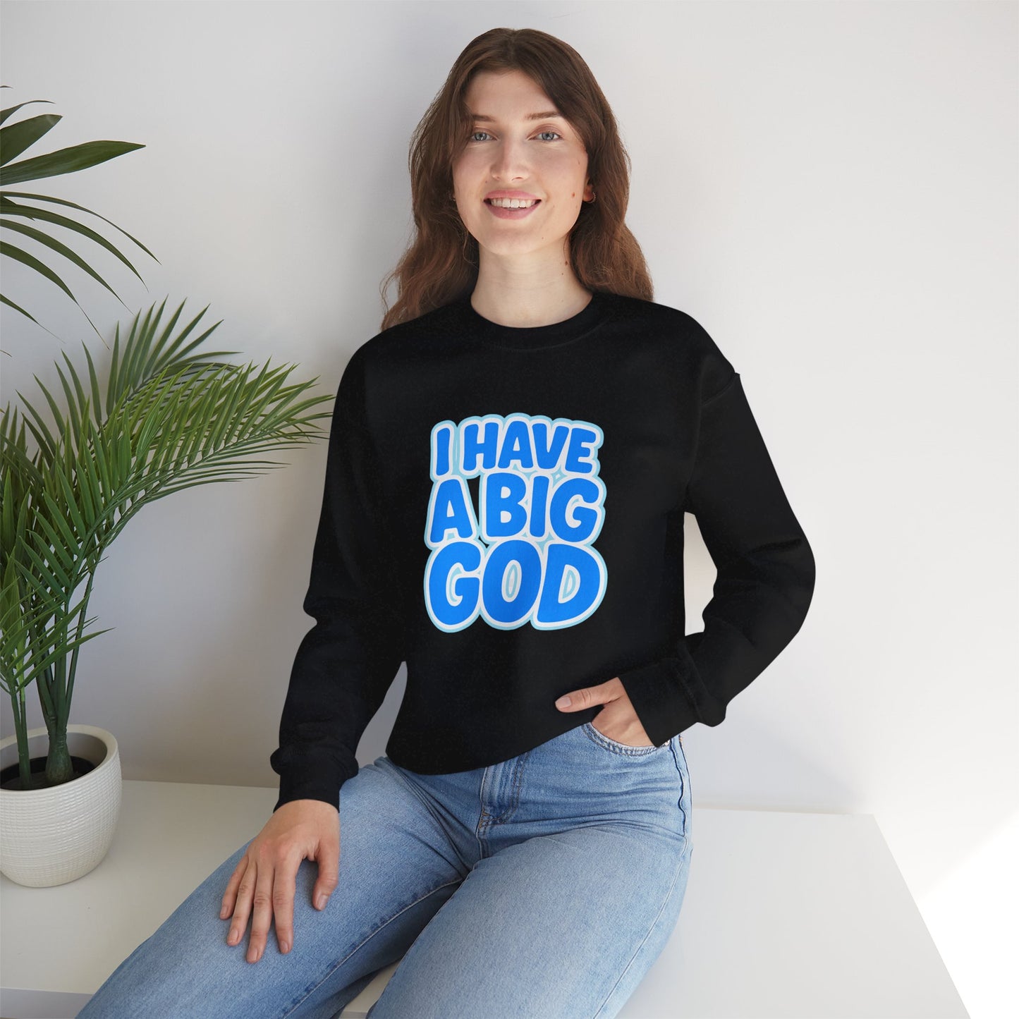 I Have a Big God - Unisex Sweatshirt (B)
